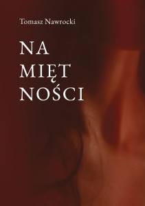 NAMIĘTNOŚCI, TOMASZ NAWROCKI