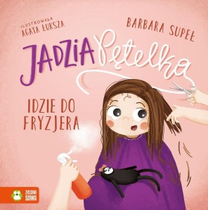 JADZIA PĘTELKA IDZIE DO FRYZJERA