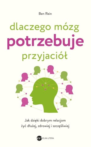 Dlaczego mózg potrzebuje przyjaciół, Ben Rein