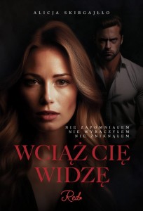 WCIĄŻ CIĘ WIDZĘ, ALICJA SKIRGAJŁŁO