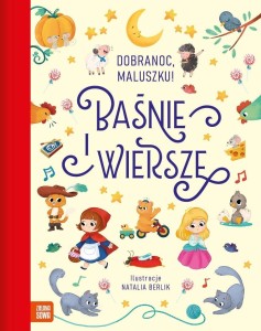 DOBRANOC, MALUSZKU! BAŚNIE I WIERSZE