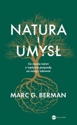Natura i umysł. Co nauka mówi o wpływie przyrody..