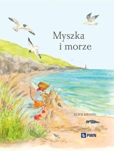 MYSZKA I MORZE. WAKACJE WŚRÓD NATURY