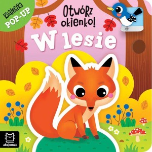 OTWÓRZ OKIENKO! W LESIE. KSIĄŻECZKA POP-UP