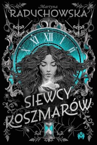 SIEWCY KOSZMARÓW, MARTYNA RADUCHOWSKA