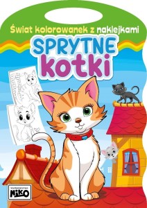 ŚWIAT KOLOROWANEK Z NAKLEJKAMI. SPRYTNE KOTKI