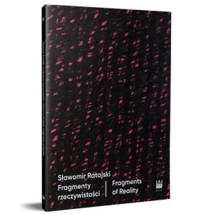 SŁAWOMIR RATAJSKI. FRAGMENTY RZECZYWISTOŚCI