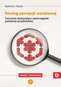 TRENING PERCEPCJI WZROKOWEJ. CZĘŚĆ D ĆWICZENIA