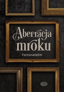 ABERRACJA MROKU, FORTUNATEEM