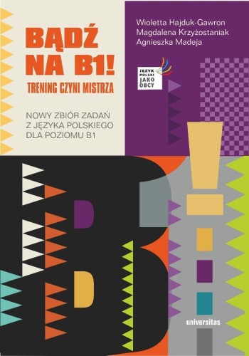 Bądź na B1! Trening czyni mistrza Nowy zbiór zadań