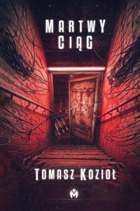 MARTWY CIĄG, TOMASZ KOZIOŁ