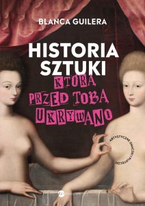 HISTORIA SZTUKI, KTÓRĄ PRZED TOBĄ UKRYWANO