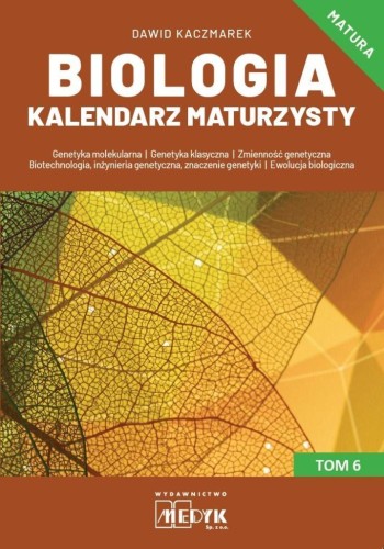 Biologia Kalendarz Maturzysty T.6, Dawid Kaczmarek