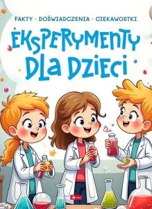 EKSPERYMENTY DLA DZIECI