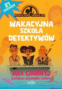 HERAKLIA PŁARO I ARNOLD LUPĘ T.2. WAKACYJNA SZKOŁA