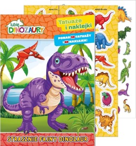 LUBIĘ DINOZAURY. TATUAŻE I NAKLEJKI