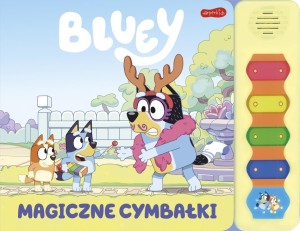 BLUEY. MAGICZNE CYMBAŁKI. KSIĄŻECZKA Z DŹWIĘKAMI