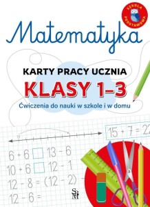 MATEMATYKA. KARTY PRACY UCZNIA SP 1-3