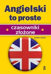 ANGIELSKI TO PROSTE CZASOWNIKI ZŁOŻONE