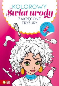 KOLOROWY ŚWIAT URODY. ZAKRĘCONE FRYZURY