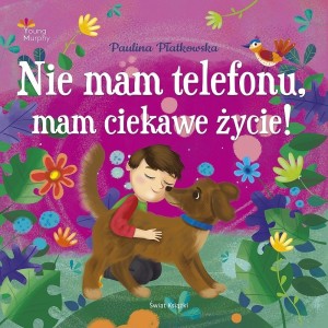 NIE MAM TELEFONU, MAM CIEKAWE ŻYCIE!