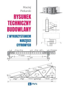 RYSUNEK TECHNICZNY BUDOWLANY, MACIEJ PIEKARSKI