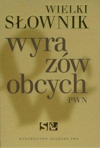 WIELKI SŁOWNIK WYRAZÓW OBCYCH PWN, PRACA ZBIOROWA