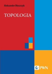 TOPOLOGIA, ALEKSANDER BŁASZCZYK
