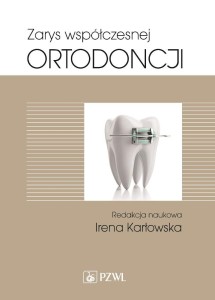 ZARYS WSPÓŁCZESNEJ ORTODONCJI, IRENA KARŁOWSKA