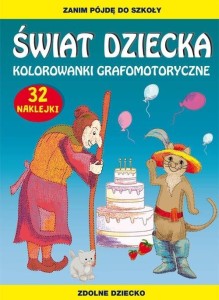 ŚWIAT DZIECKA. KOLOROWANKI GRAFOMOTORYCZNE