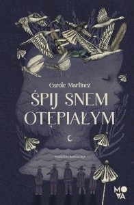 ŚPIJ SNEM OTĘPIAŁYM, CAROLE MARTINEZ