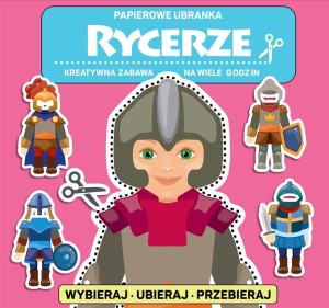 PAPIEROWE UBRANKA. RYCERZE, PRACA ZBIOROWA