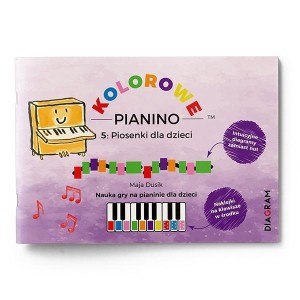 KOLOROWE PIANINO 5: PIOSENKI DLA DZIECI. NAUKA GRY