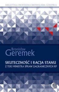 SKUTECZNOŚĆ I RACJA STANU, BRONISŁAW GEREMEK