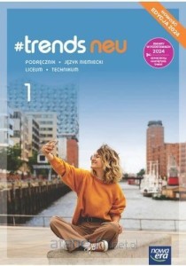  Trends neu 1 (A1) Nowa Era wyd. 2024, PODRĘCZNIK używany kat. B