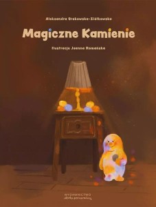 MAGICZNE KAMIENIE, ALEKSANDRA SROKOWSKA-ZIÓŁKOWSKA