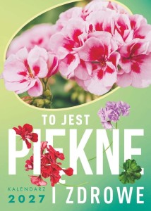 KALENDARZ 2027 ŚCIENNY TO JEST PIĘKNE I ZDROWE