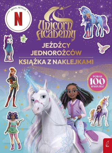 Unicorn Academy. Jeźdźcy Jednorożców + naklejki