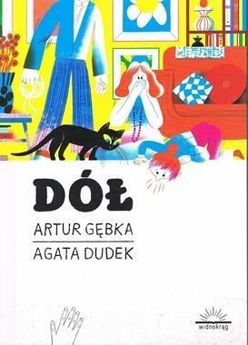 Dół, Artur Gębka, Agata Dudek