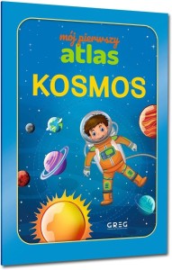 MÓJ PIERWSZY ATLAS. KOSMOS, JULIA LEWICKA