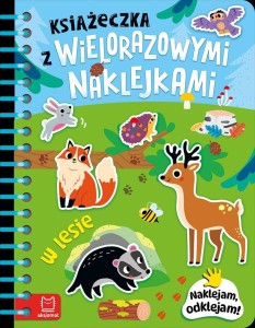 KSIĄŻECZKA Z WIELORAZOWYMI NAKLEJKAMI. W LESIE
