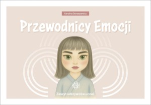 PRZEWODNICY EMOCJI. ZESZYT ODKRYWCÓW UCZUĆ