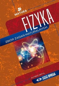 FIZYKA. ZBIÓR ZADAŃ MATURALNYCH, ALFRED ORTYL