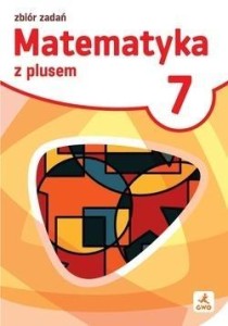 MATEMATYKA SP 7 Z PLUSEM ZBIÓR ZADAŃ