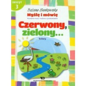 MYŚLĘ I MÓWIĘ Z.3 CZERWONY, ZIELONY - KOLORY