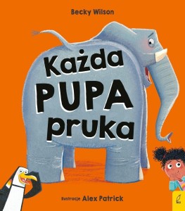 KAŻDA PUPA PRUKA, BECKY WILSON