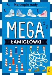 MEGA ŁAMIGŁÓWKI. NA TROPIE NUDY, PRACA ZBIOROWA