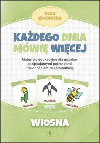 Każdego dnia mówię więcej - Wiosna, Olga Kłodnicka