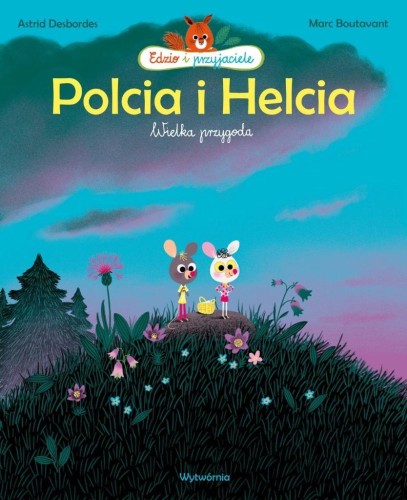 Polcia i Helcia. Wielka przygoda, Astrid Desbordes