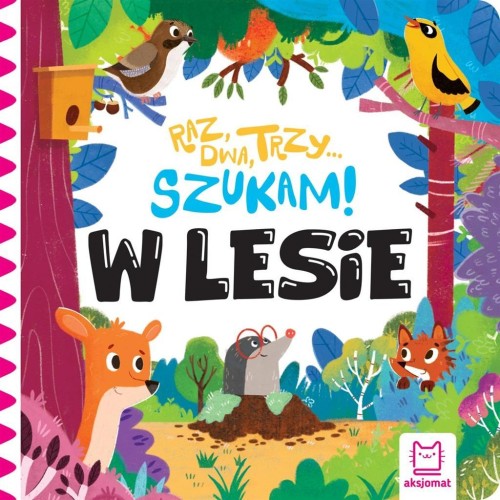 Raz, dwa, trzy szukam! W lesie, Anna Podgórska
